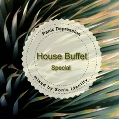 Panic Depression (House Buffet Special)