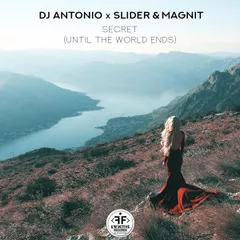 dj Antonio, Slider & Magnit — Secret (Until The World Ends)