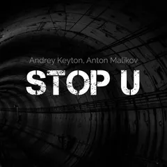 Andrey Keyton, Anton Malikov — STOP U (Original Mix)