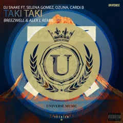 DJ Snake feat. Selena Gomez, Ozuna, Cardi B - Taki Taki (Breezwell & Alex L Remix)