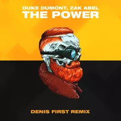 Duke Dumont, Zak Abel - The Power (Denis First Remix)
