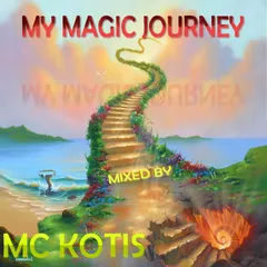 My Magic Journey By DJ MC KOTIS