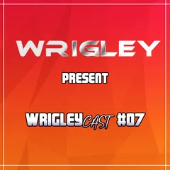WRIGLEYcast  #07