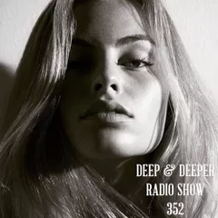 Deep & Deeper 352
