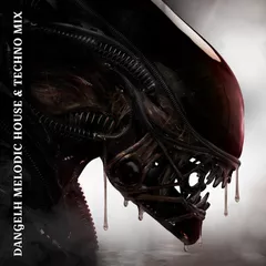 Aliens Xenomorph (MelodicHouse&TechnoMix)