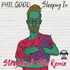 PHIL GOOD -  Sleeping In (Struzhkin & Vitto Remix)