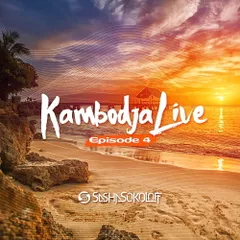 SASHA SOKOLOFF - KAMBODJA LIVE ( EPISODE 4 ) 2019