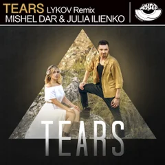 Mishel Dar Ft.Julia Ilienko - Tears (Lykov Remix) [MOUSE-P]