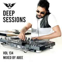Deep Sessions vol.134 (Vocal Deep House Music)