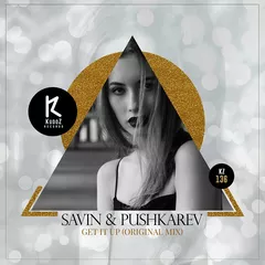 Savin & Pushkarev — Get It Up (Original Mix)