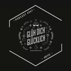 Glüh Dich Glücklich Podcast #047