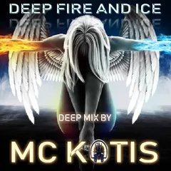 MC KOTIS-Deep Fire And Ice (Deep Mix)