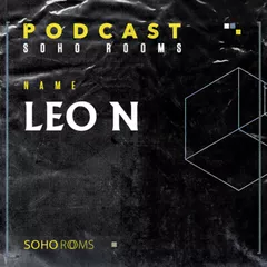 LEO N - SOHO ROOMS PODCAST OCT 19