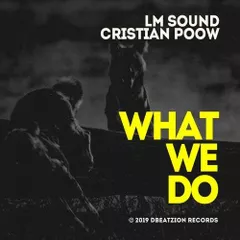 LM Sound & Cristian Poow - What We Do (Radio Edit)