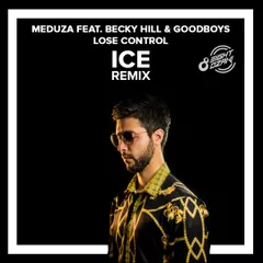 Meduza feat. Becky Hill & Goodboy - Lose Control (Ice Remix)