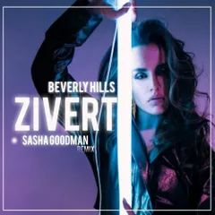 Zivert - Beverly Hills (Sasha Goodman Remix)
