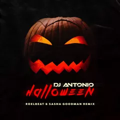 Dj Antonio - Halloween (RoelBeat & Sasha Goodman Remix)