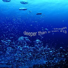 Chagin - Deeper Than U Can #13