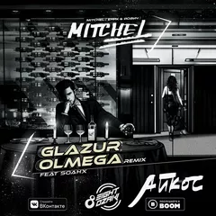 MITCHEL - Айкос (Glazur & Olmega feat. Soanx Remix)(Radio Edit)