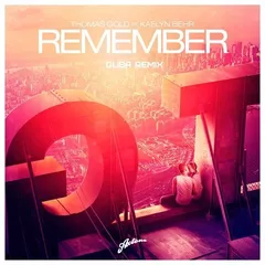 Thomas Gold feat. Kaelyn Behr - Remember (QUBA Remix)