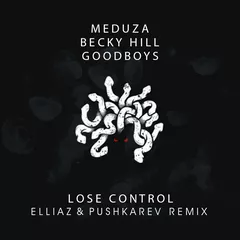 Meduza, Becky Hill, Goodboys - Lose Control (Elliaz & Pushkarev Remix)