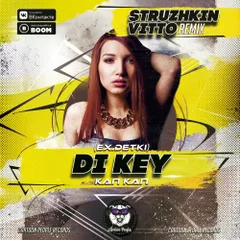 Di-Key (Ex.Detki) - Кап Кап (Struzhkin & Vitto Remix)