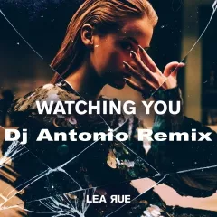 Lea Rue - I'm Watching You (Dj Antonio Remix)