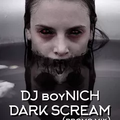 dj boyNICH - Dark Scream (November'19 promo mix)