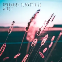 Overdosed dUbcast # 20 