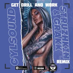 Cylsound - Get Drill and Work (Struzhkin & Grakk Remix)