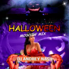 DJ ANDREY NASH - Halloween Moscow mix 