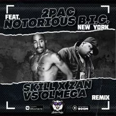 2Pac Feat. Notorious B.I.G. - New York (SKILL x ZAN vs OLMEGA Remix)