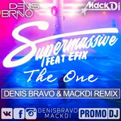 Supermassive & Efix - The One (Denis Bravo & Mack Di Remix)