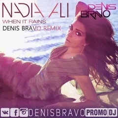 Nadia Ali - When It Rains (Denis Bravo Remix)
