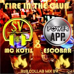 FIRE IN THE CLUB Power App Master DJs Cast @ mixed by Mc Kotis B2B Escobar (27.11.2019)