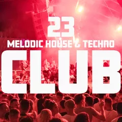 CLUB (melodic house & techno 23)