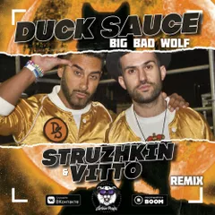 Duck Sauce - Big Bad Wolf (Struzhkin & Vitto Remix)