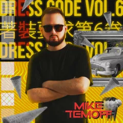 Mike Temoff - Dress Code Vol.6