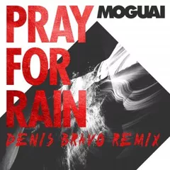 Moguai - Pray For Rain (Denis Bravo Radio Edit)