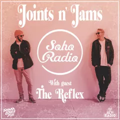 Joints n' Jams (Soho Radio)