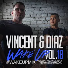 Vincent & Diaz - #WakeUpMix Vol.18 