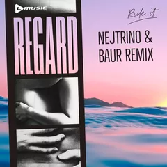 Regard - Ride It (NEJTRINO & BAUR Remix)