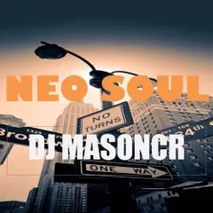 NEO SOUL HIP HOP DJ MASONCR SHOW