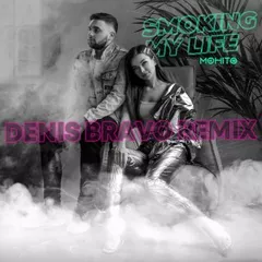 Мохито - Smoking My Life (Denis Bravo Radio Edit)