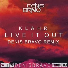 Klahr - Live It Out (Denis Bravo Radio Edit)