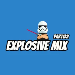 ExplosiveMix part#2