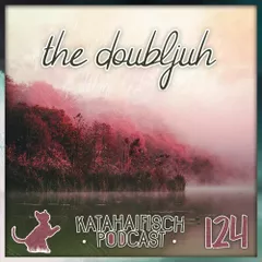 KataHaifisch Podcast 124