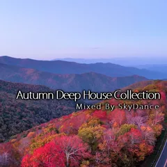 Autumn Deep House Collection 2018 (Mixed by SkyDance)