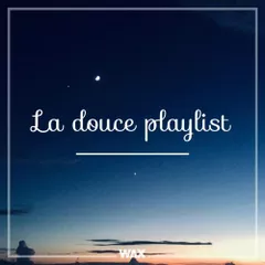 La douce Playlist (Mixtape #18)