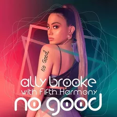 Ally Brooke feat. Fifth Harmony — No Good (Nu Gianni Extended Remix)